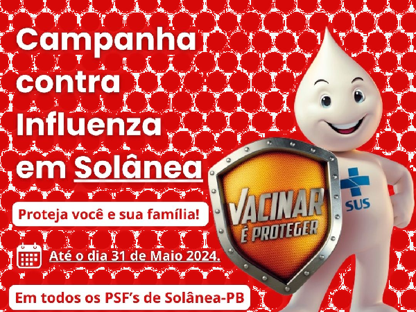 Campanha de vacinação contra a Influenza 2024 em Solânea se estende até o dia 31 de maio.